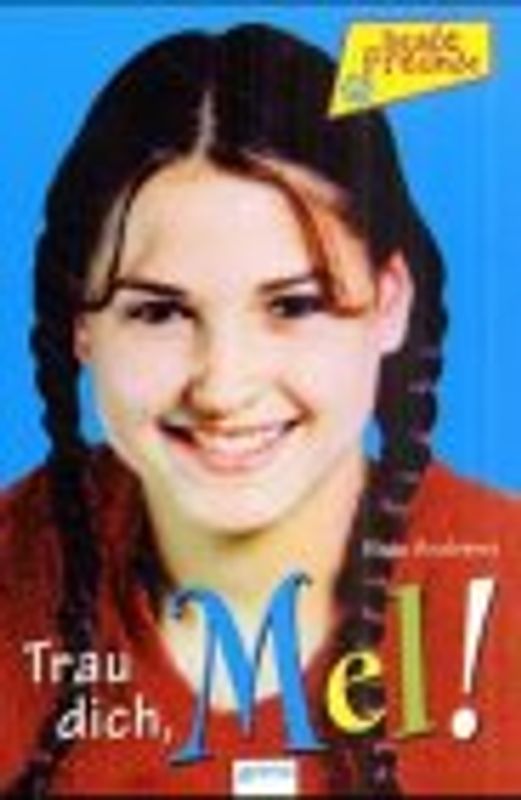 Trau dich, Mel!