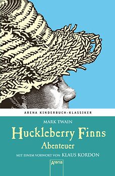 Huckleberry Finns Abenteuer. Mit einem Vorwort von Klaus Kordon