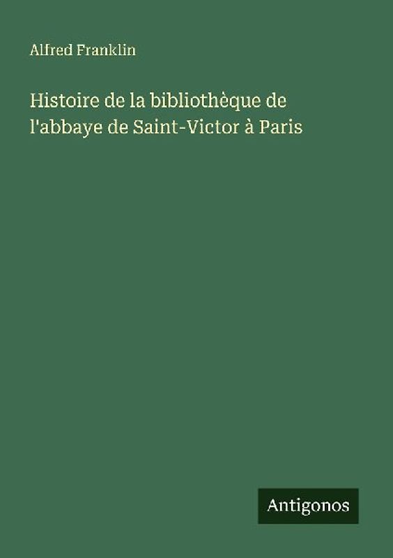 Histoire de la bibliothèque de l'abbaye de Saint-Victor à Paris