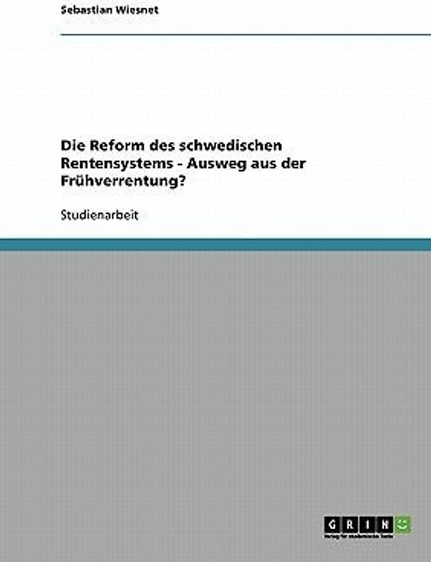 Die Reform des schwedischen Rentensystems - Ausweg aus der Frühverrentung?