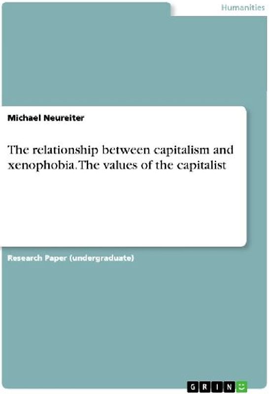 The relationship between capitalism and xenophobia. The values of the capitalist