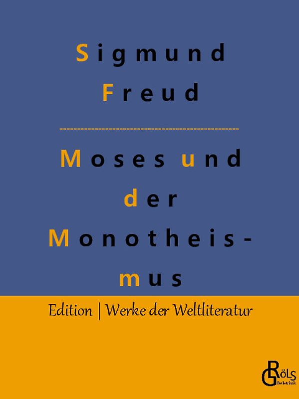 Der Mann Moses und die monotheistische Religion