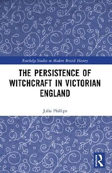 The Persistence of Witchcraft in Victorian England