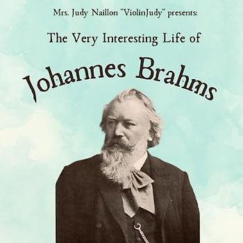 The Very Interesting Life of Johannes Brahms