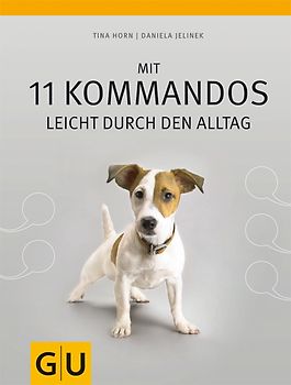 Mit 11 Kommandos leicht durch den Alltag