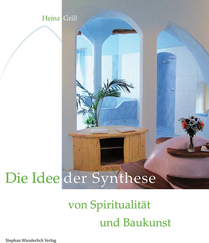 Die Idee der Synthese von Spiritualität und Baukunst