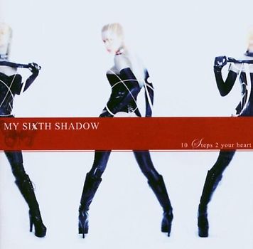 My Sixth Shadow - 10 Steps 2 Your Heart