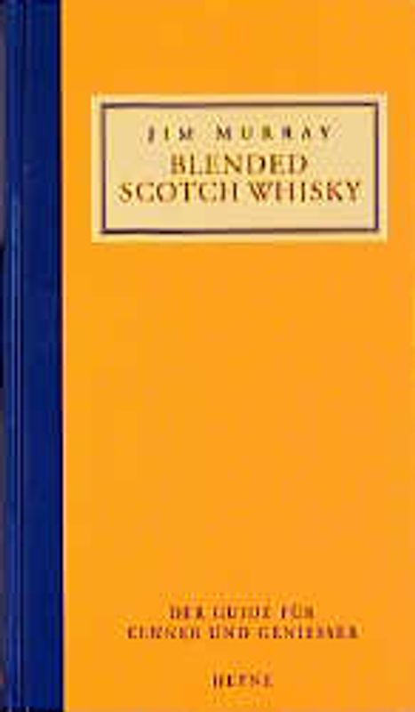 Blended Whisky. Scotch, Irish, American. Der Guide für Kenner und Geniesser