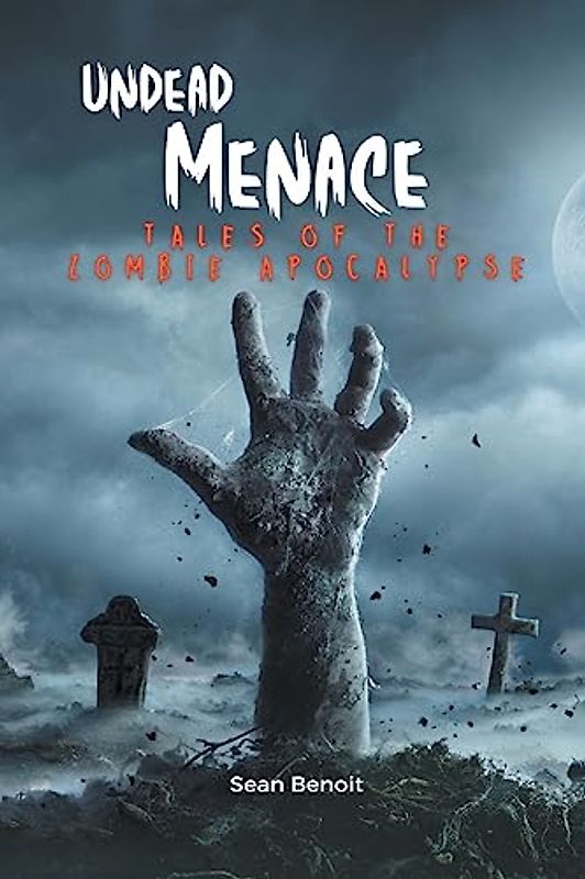 Undead Menace: Tales of the Zombie Apocalypse