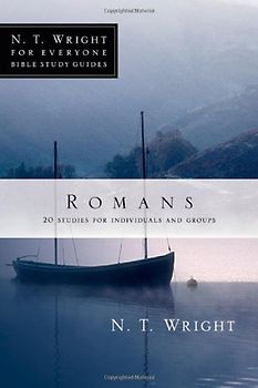 Pell, Patty - Romans: 18 Studies for Individuals and Groups (N.T. Wright for Everyone Bible Study Guides)