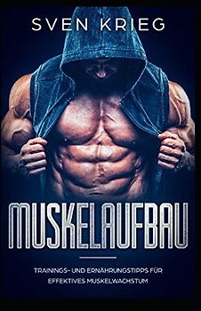 Muskelaufbau: Trainings- und Ernährungstipps für effektives Muskelwachstum