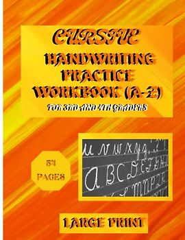 CURSIVE HANDWRITING PRACTICE WORKBOOK (A-Z) FOR 3RD AND 4TH GRADERS: CURSIVE HANDWRITING PRACTICE WORKBOOK (A-Z) FOR KIDS
