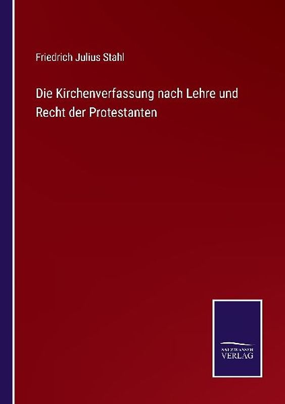 Die Kirchenverfassung nach Lehre und Recht der Protestanten