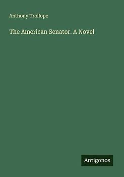 The American Senator. A Novel