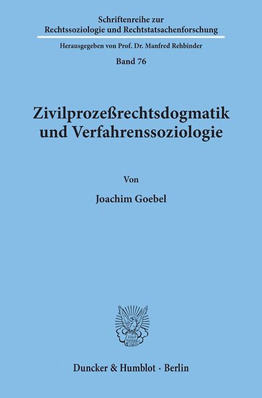 Zivilprozeßrechtsdogmatik und Verfahrenssoziologie.