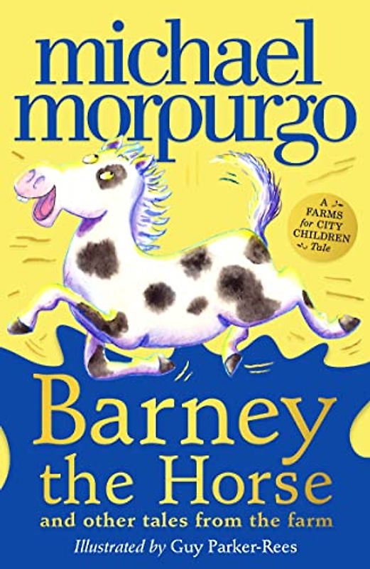 Barney the Horse and Other Tales from the Farm: A three-story collection of illustrated farmyard tales for children
