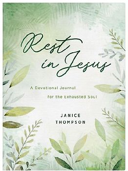 Rest in Jesus: A Devotional Journal for the Exhausted Soul