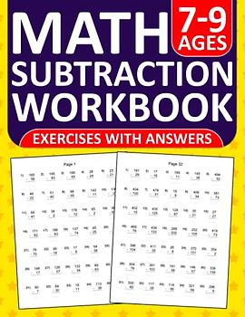 Subtraction Workbook For Kids Ages 7-9: Subtraction Practice Workbook For 2nd and 3rd Grades With Answers - One,Two,Three Digit | Subtraction ... Exercises Book For Classroom and Homeschool