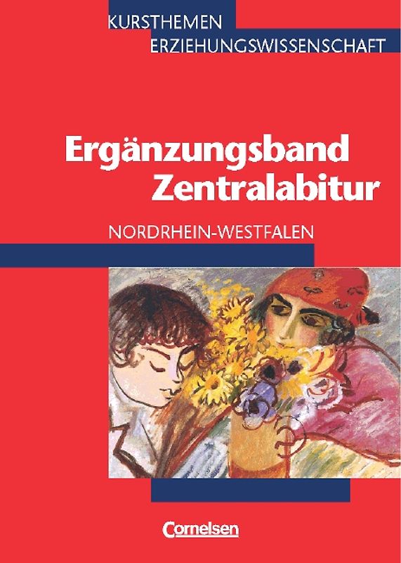 Kursthemen Erziehungswissenschaft. Nordrhein-Westfalen / Zentralabitur 2008