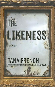 The Likeness: A Novel - Tana French