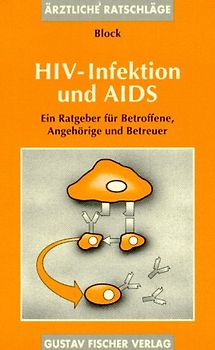 HIV-Infektion und AIDS. Ein Ratgeber für Betroffene, Angehörige und Betreuer