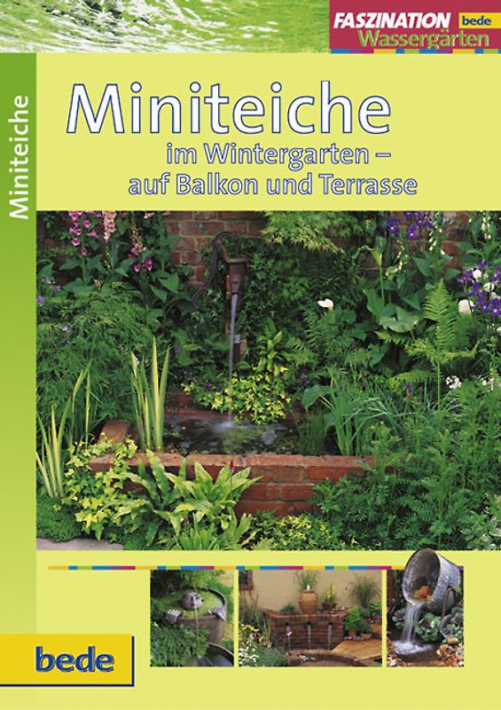 Miniteiche im Wintergarten - auf Balkon und Terrasse