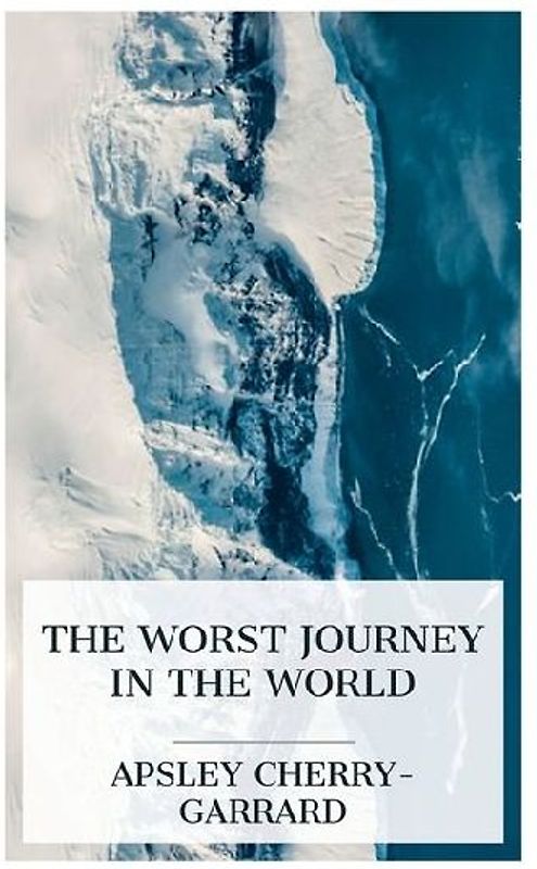 The Worst Journey in the World