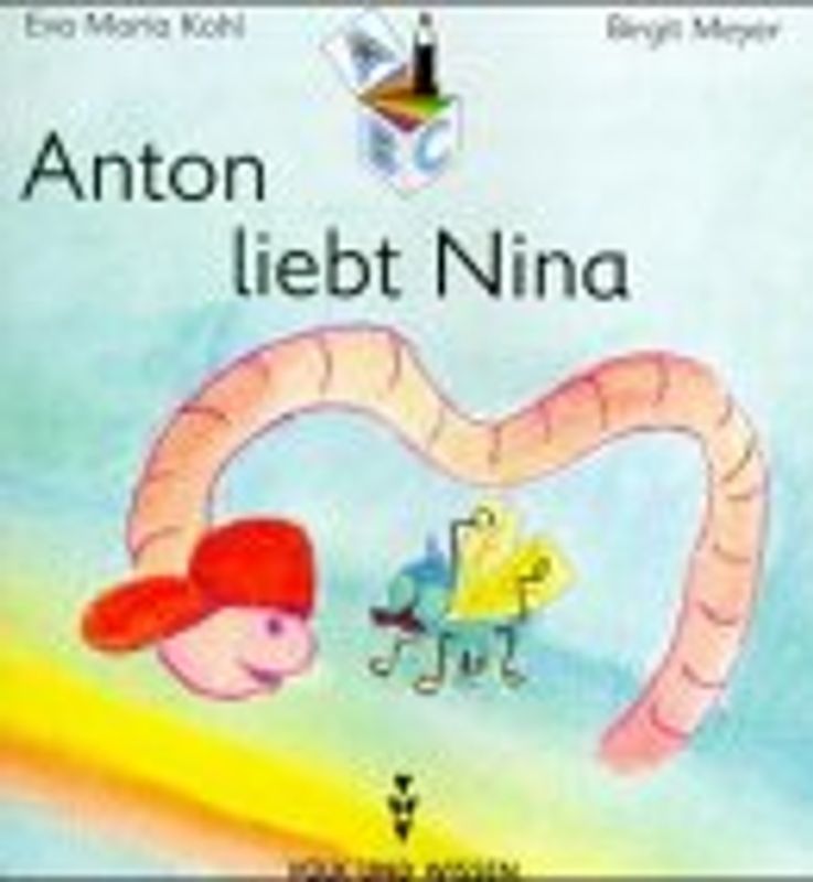 ABC-Kistchen. Kistchen 1 / 1./2. Schuljahr - Anton liebt Nina
