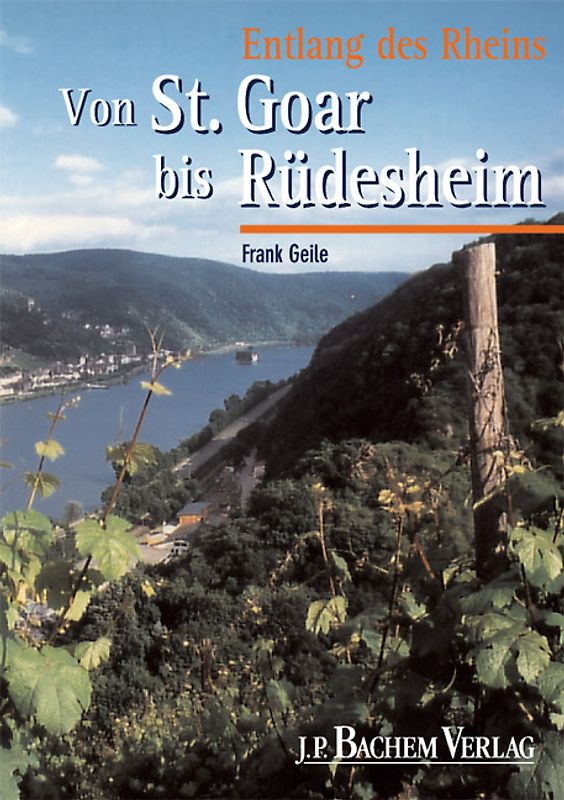 Entlang des Rheins. Von St. Goar bis Rüdesheim