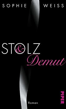 Stolz und Demut. Roman