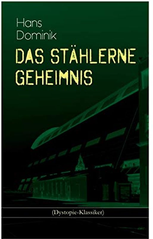 Das stählerne Geheimnis (Dystopie-Klassiker)
