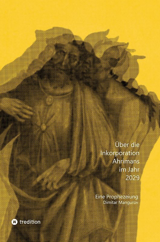 Über die Inkorporation Ahrimans im Jahr 2029