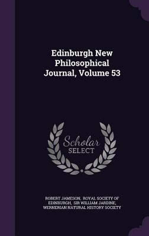Edinburgh New Philosophical Journal, Volume 53