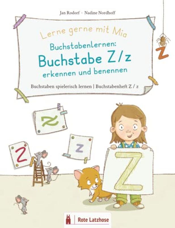 Lerne gerne mit Mia: Buchstabenlernen – Buchstabe Z/z erkennen und benennen | Buchstaben spielerisch lernen | Buchstabenheft Z/z: Lernspiel- und ... erstem Interesse an Buchstaben | ab 4 Jahren