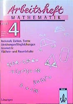 Arbeitshefte Mathematik - Neubearbeitung / Rationale Zahlen, Terme, Gleichungen/Ungleichungen, Geometrie, Flächen- und Rauminhalte. Lösungen