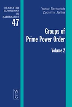 Yakov Berkovich; Zvonimir Janko: Groups of Prime Power Order / Yakov Berkovich; Zvonimir Janko: Groups of Prime Power Order. Volume 2
