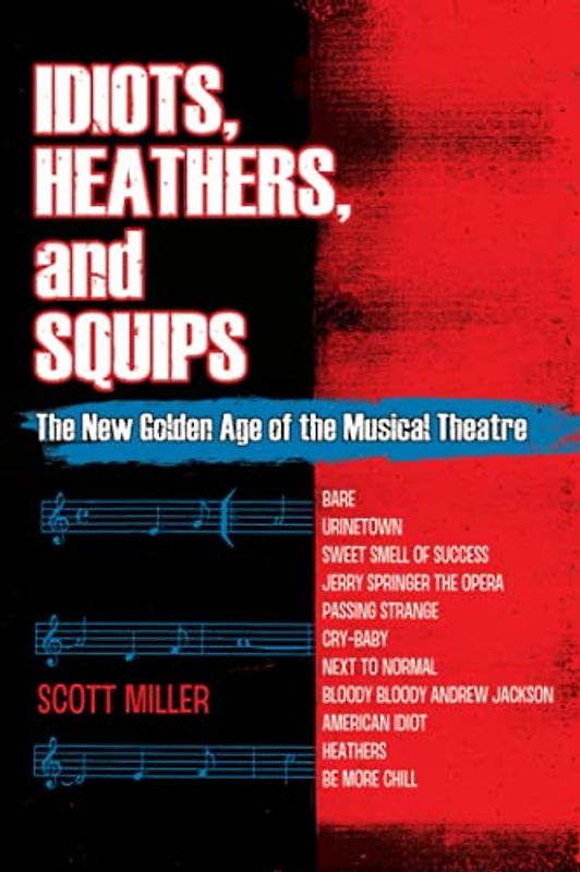 Idiots, Heathers, and Squips: The New Golden Age of the Musical Theatre