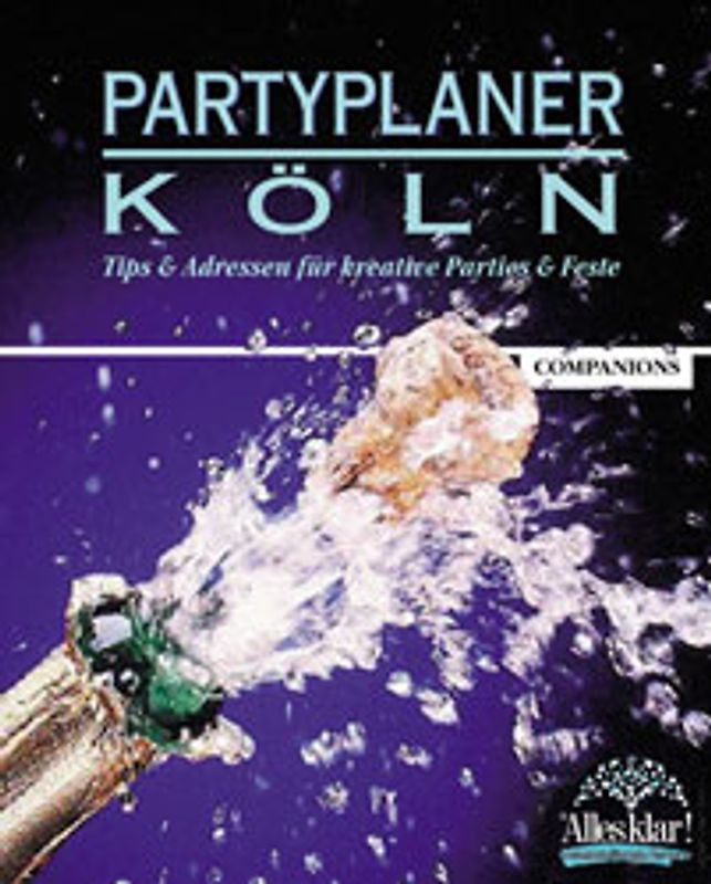 Partyplaner Köln. Tips und Adressen für kreative Parties & Feste