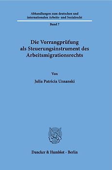 Die Vorrangprüfung als Steuerungsinstrument des Arbeitsmigrationsrechts.