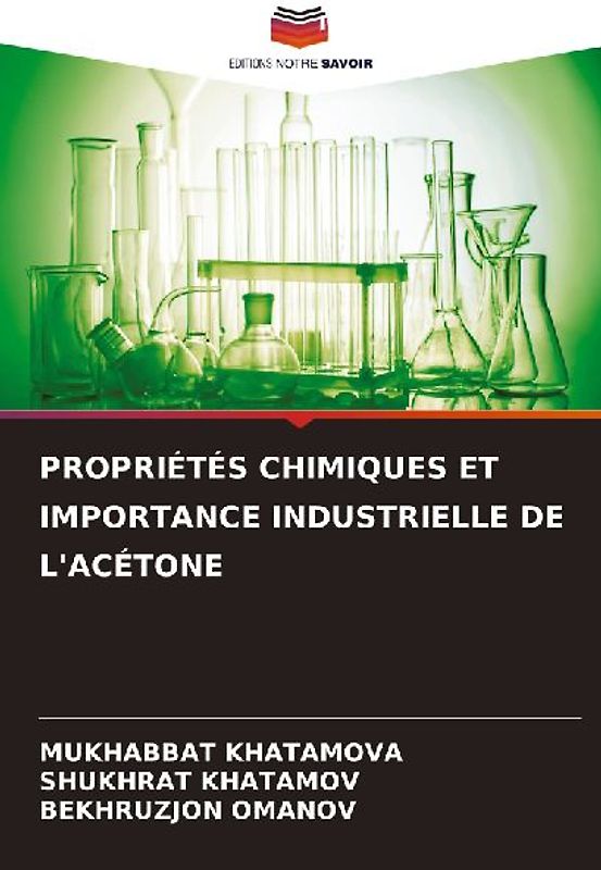 PROPRIÉTÉS CHIMIQUES ET IMPORTANCE INDUSTRIELLE DE L'ACÉTONE