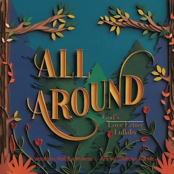 All Around: God’s Love Letter Lullaby: God’s Love Letter Lullaby