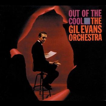 The Gil Evans Orchestra - Out Of The Cool (Impulse Master Sessions)