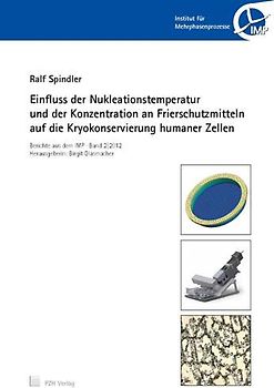 Einfluss der Nukleationstemperatur und der Konzentration an Frierschutzmitteln auf die Kryokonservierung humaner Zellen