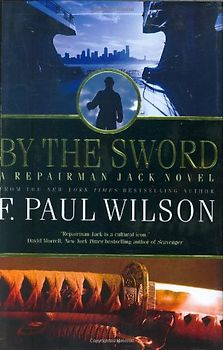 By the Sword: A Repairman Jack Novel a Repairman Jack Novel