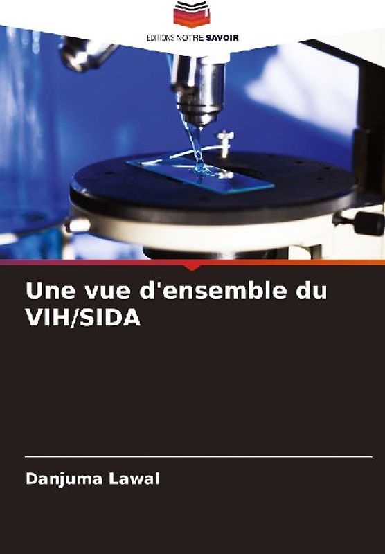 Une vue d'ensemble du VIH/SIDA
