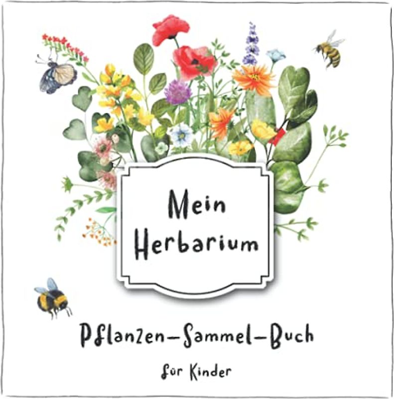 Mein Herbarium: Pflanzen-Sammel-Buch für Kinder