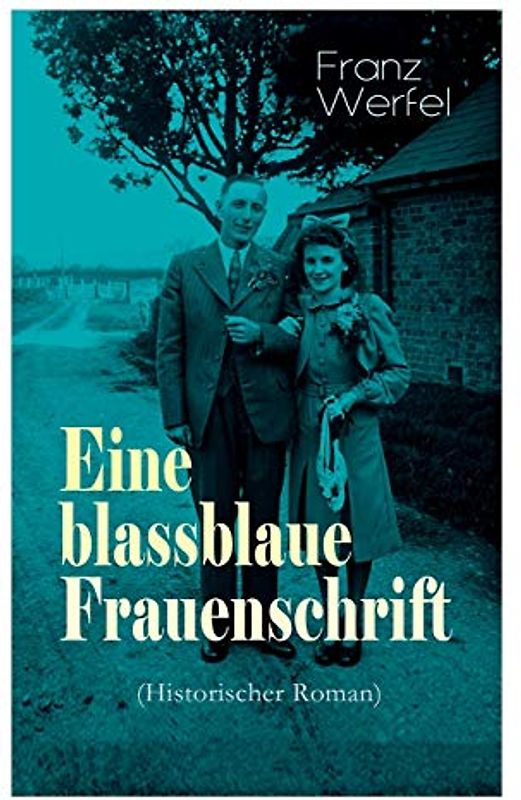 Eine blassblaue Frauenschrift (Historischer Roman): Geschichte einer Liebe in der Zeit des Nationalsozialismus