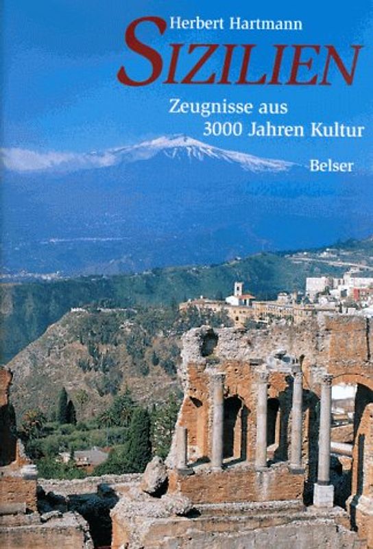 Sizilien. Zeugnisse aus 3000 Jahren Kultur