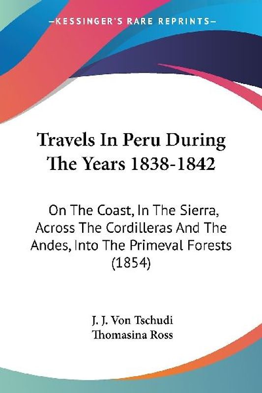 Travels In Peru During The Years 1838-1842