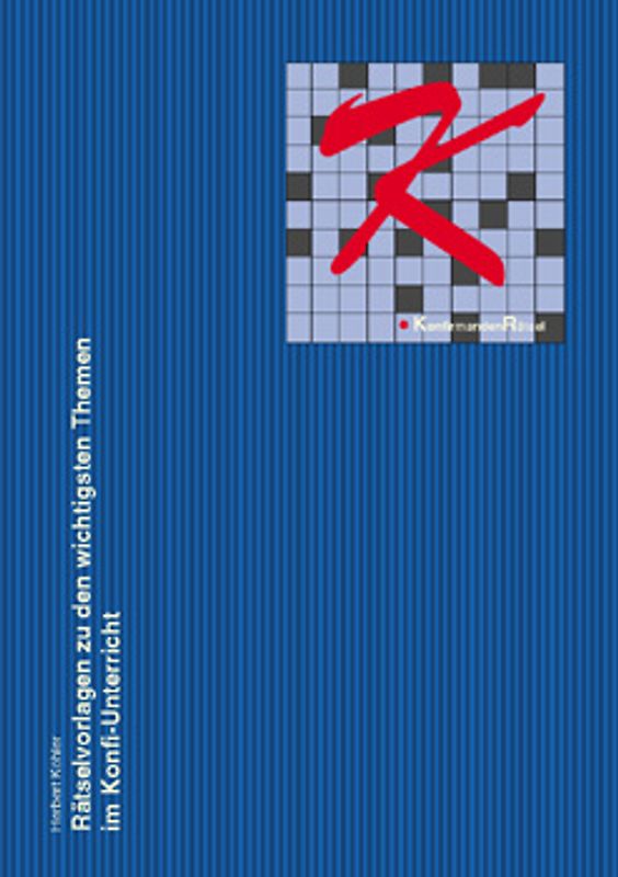 Konfirmandenrätsel. Fotokopiervorlagen für den Konfirmandenunterricht